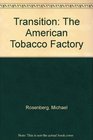 Transition The American Tobacco Factory