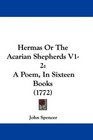 Hermas Or The Acarian Shepherds V12 A Poem In Sixteen Books