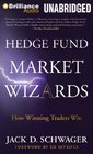 Hedge Fund Market Wizards How Winning Traders Win