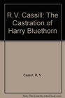 RV Cassill The Castration of Harry Bluethorn/Readings