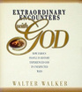 Extraordinary Encounters With God How Famous People in History Experienced God in Unexpected Ways