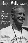Bud Wilkinson An Intimate Portrait of an American Legend