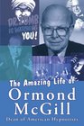 The Amazing Life of Ormond Mcgill Dean of American Hypnotists