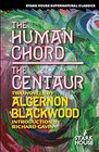 The Human Chord / The Centaur