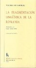 La fragmentacion linguistica de la Romania/ Linguistic Fragmentation of The Romania