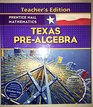 Prentiss Hall Mathematics  Texas PreAlgebra  Teacher's Edition
