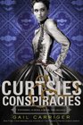 Curtsies & Conspiracies (Finishing School, Bk 2)