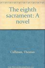 The eighth sacrament A novel