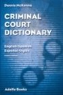 Criminal Court Dictionary EnglishSpanish EspanolIngles