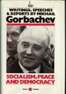 Socialism Peace and Democracy Writings Speeches and Reports