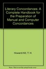 Literary Concordances A Complete Handbook for the Preparation of Manual and Computer Concordances