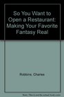 So You Want to Open a Restaurant Making Your Favorite Fantasy Real