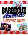 Barbecue America A Pilgrimage in Search of America's Best Barbecue