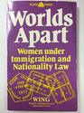 Worlds Apart Women Under Immigration and Nationality Law