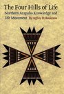 The Four Hills of Life Northern Arapaho Knowledge and Life Movement