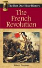 The French Revolution The Best OneHour History