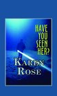 Have You Seen Her? (Large Print)