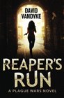 Reaper's Run (Plague Wars: Decade One, Bk 1)