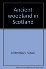 Ancient woodland in Scotland