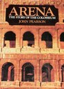 Arena the story of the Colosseum