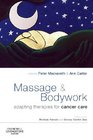 Massage and Bodywork Adapting Therapies for Cancer Care