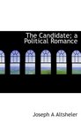 The Candidate a Political Romance