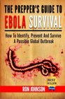 The Prepper's Guide To Ebola Survival How to Identify Prevent And Survive A Possible Global Outbreak