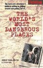 Worlds Most Dangerous Places