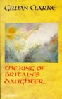 The King of Britain's Daughter