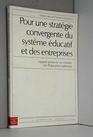 Pour une strategie convergente du systeme educatif et des entreprises Constat et recommandations