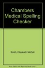 Chambers Medical Spelling Checker