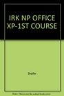 IRK NP OFFICE XP1ST COURSE