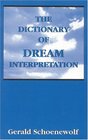 The Dictionary of Dream Interpretation Including a Glossary of Dream Symbols
