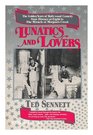 Lunatics and Lovers A Tribute to the Giddy and Glittering Era of the Screen's Screwball and Romantic Comedies