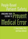 The Anatomy of Medical Error Preventing Harm With PeopleBased Patient Safety
