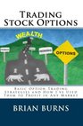 Trading Stock Options Basic Option Trading Strategies And How I've Used Them To Profit In Any Market