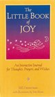 Little Book of Joy An Interactive Journal for Thoughts Prayers and Wishes