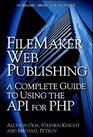 FileMaker Web Publishing A Complete Guide to Using the API for PHP