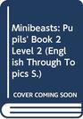 Minibeasts Pupils' Book 2 Level 2