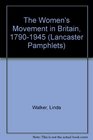 The Women's Movement in Britain 17901945