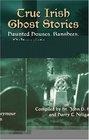 True Irish Ghost Stories Haunted Houses Banshees Poltergeists And Other Supernatural Phenomena