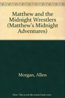 Matthew and the Midnight Wrestlers (Matthew's Midnight Adventure)