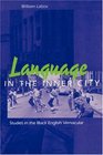 Language in the Inner City Studies in the Black English Vernacular