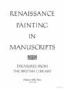 Renaissance Painting in Manuscripts Treasures from the British Library