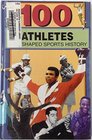 100 Athletes Who Shaped Sports History