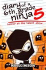Diary of a 6th Grade Ninja 5 Terror at the Talent Show