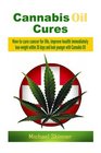 Cannabis Oil Cures How to cure cancer for life improve health immediately lose weight within 30 days and look younger with Cannabis Oil
