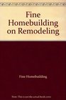 Fine Homebuilding on Remodeling