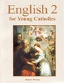 English 2 for Young Catholics  2010 Edition