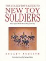 The Collector's Guide to New Toy Soldiers Metal Figures from 1973 to the Present Day